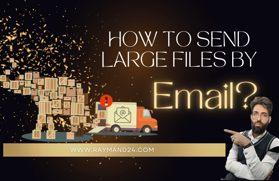 Sending Large Files by Email - Solutions and Tips